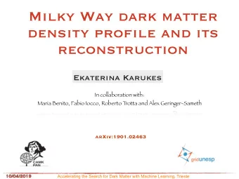 Milky Way dark matter  density profile and its  reconstruction  Ekaterina Karukes  In collaboration