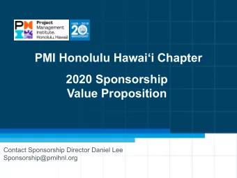 PMI Honolulu Hawaii Chapter  2020 Sponsorship  Value Proposition  Contact Sponsorship Director