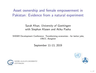 Asset ownership and female empowerment in  Pakistan: Evidence from a natural experiment Sarah Khan,