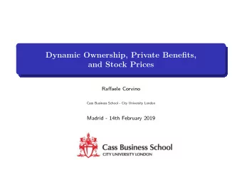 Dynamic Ownership, Private Benefits,  and Stock Prices  Raffaele Corvino  Cass Business School -