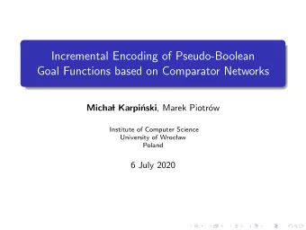 Incremental Encoding of Pseudo-Boolean  Goal Functions based on Comparator Networks  Micha  l