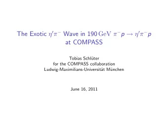The Exotic     Wave in 190 GeV   p      p  at COMPASS  Tobias Schl