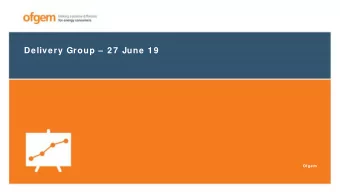 Delivery Group  27 June 19  Ofgem  Delivery Group m eeting agenda  Agenda topic  Tim e  W elcom