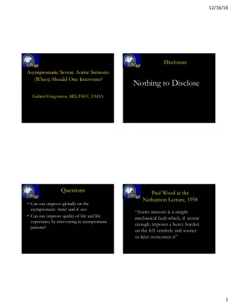 Nothing to Disclose  Gabriel Gregoratos, MD, FACC, FAHA  Questions  Paul Wood at the  Nathanson