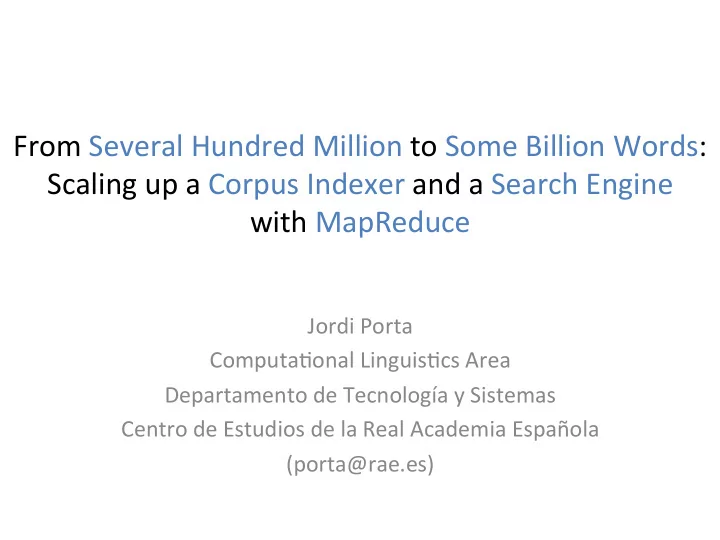 from several hundred million to some billion words