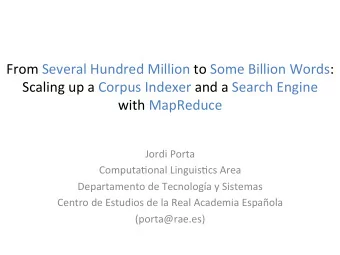 From  Several  Hundred  Million  to  Some  Billion  Words:      Scaling