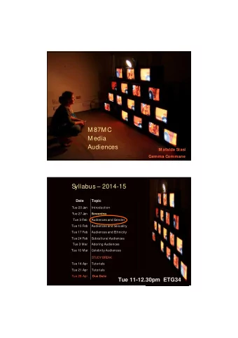 M 87M C  M edia  Audiences  M afalda Stasi  Gemma Commane  Syllabus  2014-15  Date  Topic  Tue
