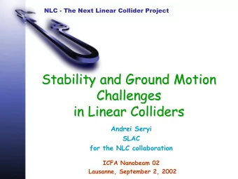Stability and Ground Motion  Stability and Ground Motion  Challenges  Challenges  in Linear