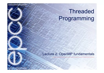 Threaded  Programming  Lecture 2: OpenMP fundamentals  Overview  Basic Concepts in OpenMP