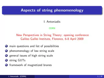 Aspects of string phenomenology  I. Antoniadis  CERN  New Perspectives in String Theory: opening