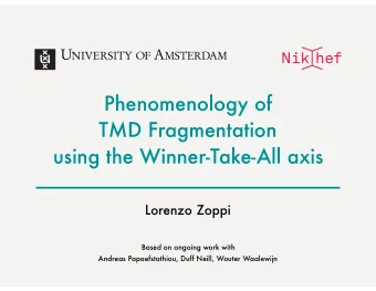 Phenomenology of  TMD Fragmentation   using the Winner-Take-All axis  Lorenzo Zoppi Based on