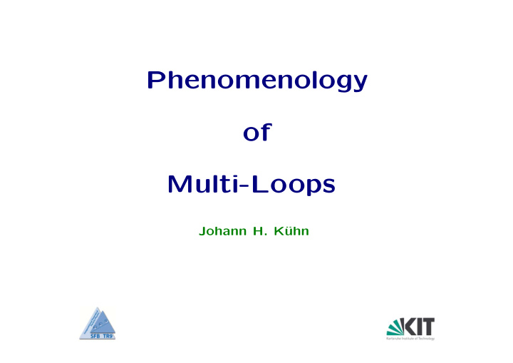 phenomenology of multi loops