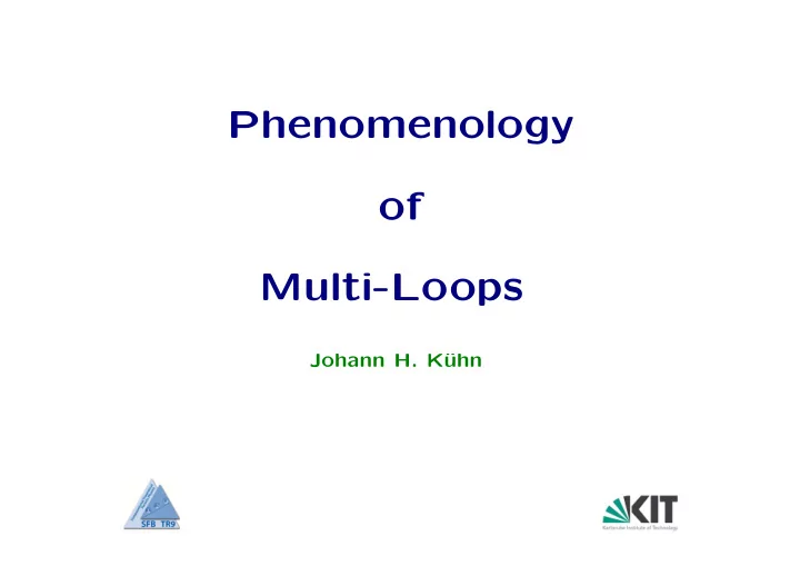 phenomenology of multi loops