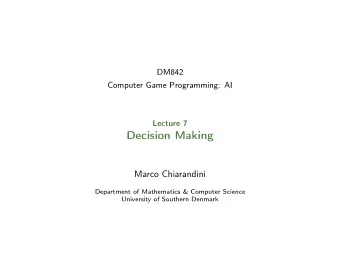 Decision Making  Marco Chiarandini  Department of Mathematics &amp; Computer Science  University of