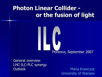 Photon Linear  Linear Collider  Collider -  -  Photon  or the  the fusion  fusion of  of light