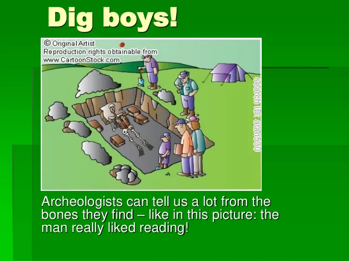 dig boys dig boys