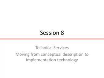 Session 8  Technical Services  Moving from conceptual description to  implementation technology