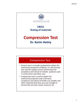 Compression Test  Dr. Karim Helmy  Compression Test  Tension test is normally conducted to