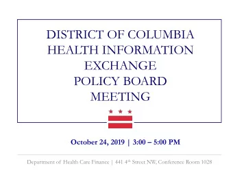 HEALTH INFORMATION  EXCHANGE  POLICY BOARD  MEETING October 24, 2019 | 3:00  5:00 PM Department
