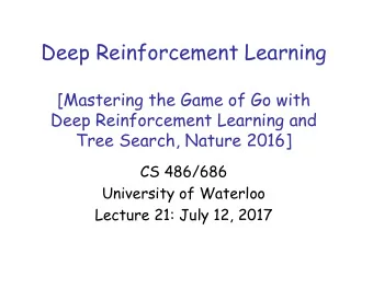 Deep Reinforcement Learning  [Mastering the Game of Go with  Deep Reinforcement Learning and  Tree