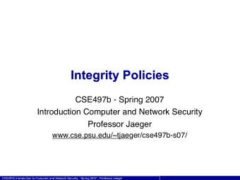 Integrity Policies  CSE497b - Spring 2007  Introduction Computer and Network Security  Professor