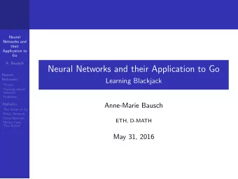 Neural Networks and their Application to Go  Neural  Networks  Learning Blackjack  Theory  Training