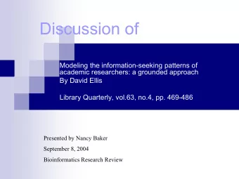 Discussion of  Modeling the information-seeking patterns of  academic researchers: a grounded