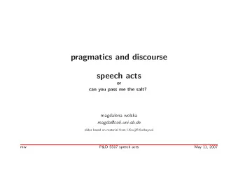 pragmatics and discourse  speech acts  or  can you pass me the salt?  magdalena wolska
