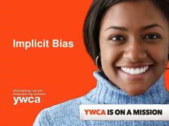 Implicit Bias  Implicit bias  Implicit bias refers to attitudes or  stereotypes that affect our
