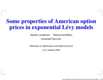 Some properties of American option  prices in exponential Lvy models  Damien Lamberton  Mohammed