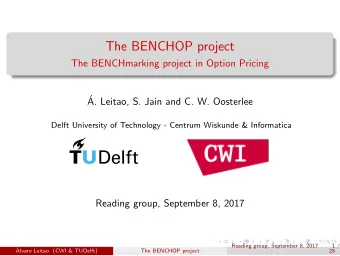 The BENCHOP project  The BENCHmarking project in Option Pricing    A. Leitao, S. Jain and C. W.