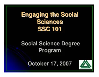 Engaging the Social  Engaging the Social  Sciences  Sciences  SSC 101  SSC 101  Social Science