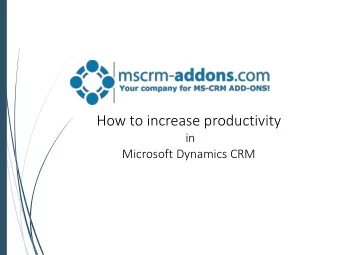 How to increase productivity  in  Microsoft Dynamics CRM Ways to Increase Productivity in Dynamics