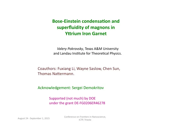 bose einstein condensa on and superfluidity of magnons in