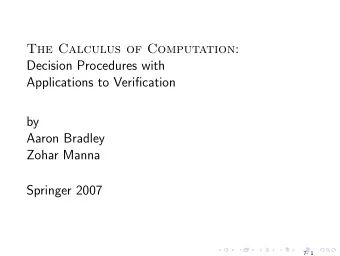The Calculus of Computation:  Decision Procedures with  Applications to Verification  by  Aaron