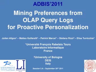 OLAP Query Logs  for Proactive Personalization Julien Aligon 1  Matteo Golfarelli 2  Patrick