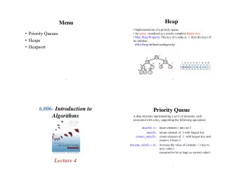 6.006- Introduction to  Priority Queue Algorithms A data structure implementing a set S of