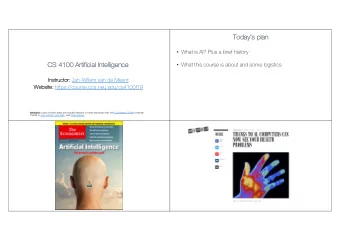 Today  ays plan  an  What is AI? Plus a brief history  CS 4100 Artificial  al Intelligence