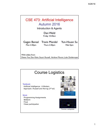 Course Logistics  Textbook:  Artificial Intelligence:  A Modern Approach, Russell and Norvig (3 rd