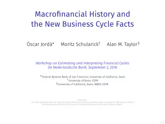 Macrofinancial History and  the New Business Cycle Facts  Workshop on Estimating and Interpreting