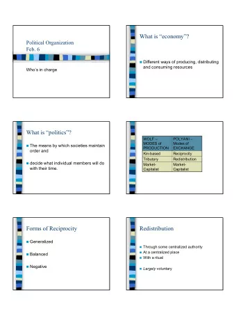 What is economy?  Political Organization  Feb. 6  Different ways of producing,
