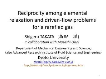 Reciprocity among elemental  relaxation and driven-flow problems for a rarefied gas Shigeru TAKATA