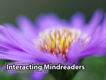 Interacting Mindreaders  s.butterfill@warwick.ac.uk  challenge  Explain the emergence, in evolution