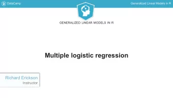 Multiple logistic regression  Richard Erickson  Instructor  DataCamp  Generalized Linear Models in