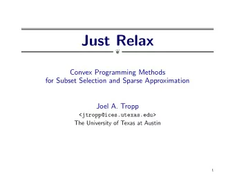 Just Relax    Convex Programming Methods  for Subset Selection and Sparse Approximation  Joel A.