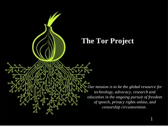 The Tor Project  Our mission is to be the global resource for  technology, advocacy, research and