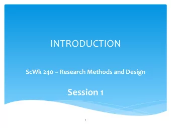 INTRODUCTION    ScWk  240    Research  Methods  and  Design