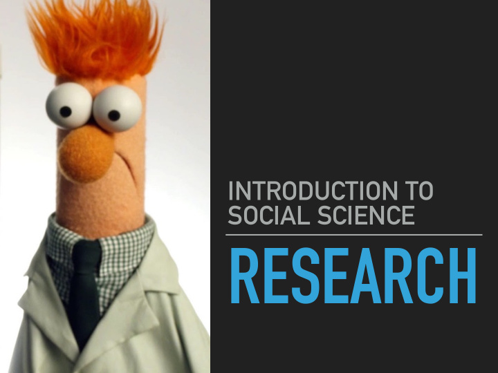 research the scientific study of human society and social