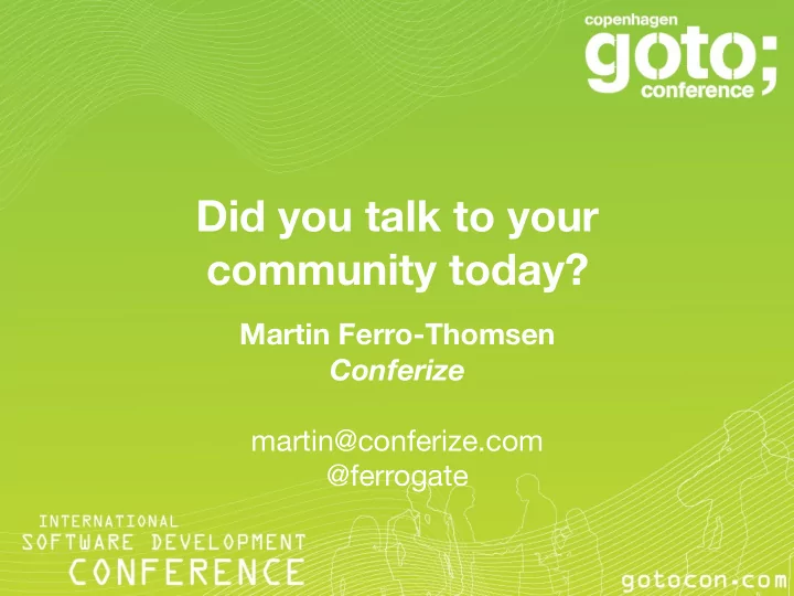 did you talk to your community today