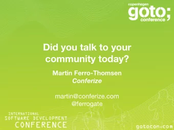 Did you talk to your  community today?  Martin Ferro-Thomsen  Conferize  martin@conferize.com